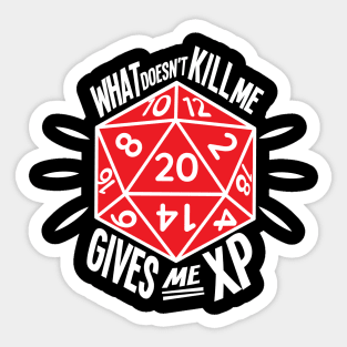 What Doesn't Kill Me Gives Me XP Sticker